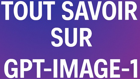 Ce que vous pouvez vraiment faire avec GPT-Image-1, l’IA qui révolutionne la création visuelle ...