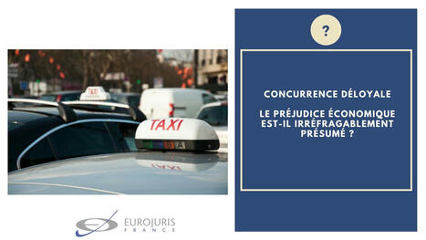 Concurrence déloyale : le préjudice économique est-il irréfragablement présumé ?